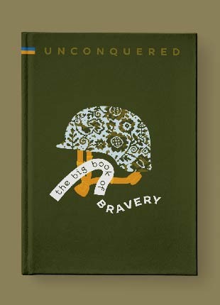 Unconquered. The Big Book Of Bravery.